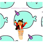 Narwhalz Squad