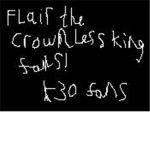 Flair the Crownless king fans [K30 fans]