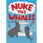 Nuke The Whales Fan Club!