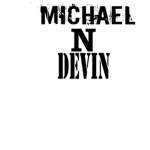 MICHAEL N DEVIN!!