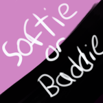Softie or Baddie