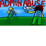 Admin Abuse!!