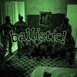 ballistic!