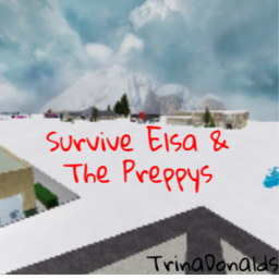 Survive Elsa and the preppys!