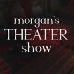 Morgans Theater Show