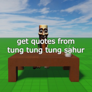 get quotes from tung tung tung sahur
