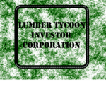 Lumber Tycoon Investor Corporation