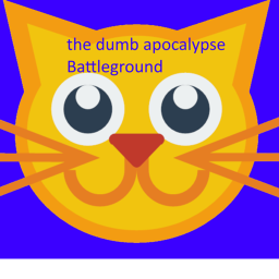 the dumb apocalypse Battleground