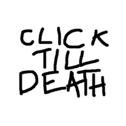 CLICK TILL DEATH