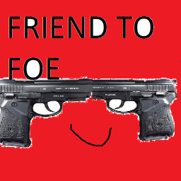 Friend to Foe! [Beta]