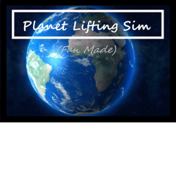 Planet Lifting Simulator (Fan Made)
