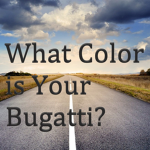 What coIor is your Bugatti?