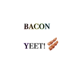 bacon yeet group