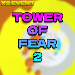 Tower Of Fear 2 [X2 EVENT!]