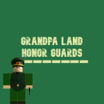 Grandpa Land - Honor Guards