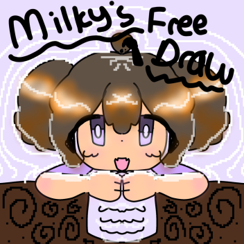 Milky's Free Draw