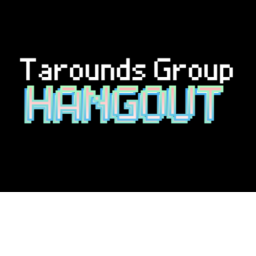 Tarounds Group Hangout