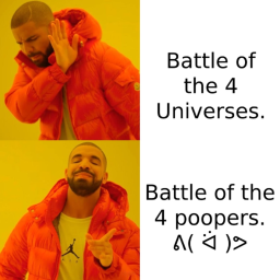 Battle of the 4 Universes.