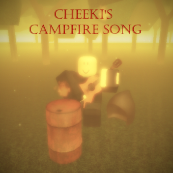 Cheeki's Campfire Song