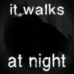 It Walks At Night