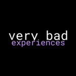 very bad experiences