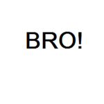 Bro / Brothers
