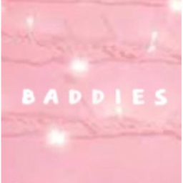 B a d d i e s .