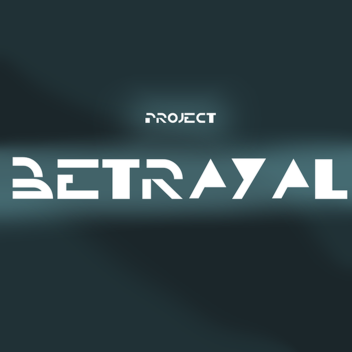 Project: Betrayal