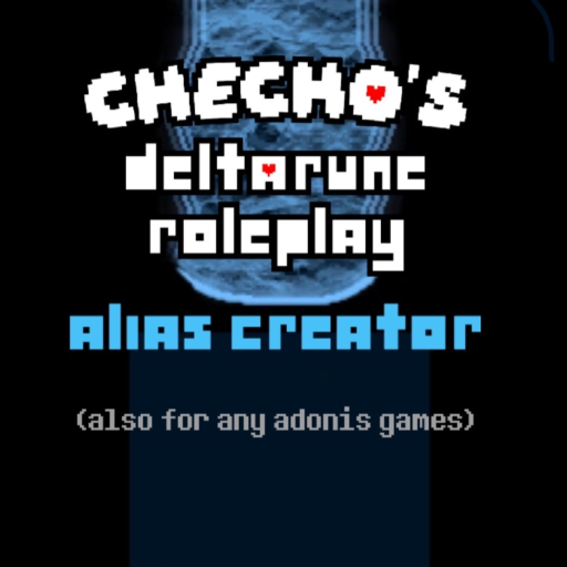 Checho's Deltarune RP: Alias Creator 