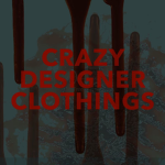 CRAZY DESIGNER CLOTHINGS