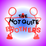 The Not Quite Brothers