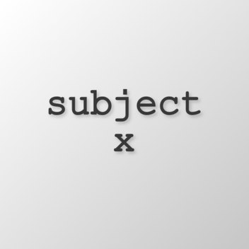 Subject X