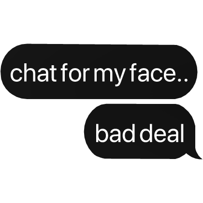chat for my face.. bad deal text Roblox item