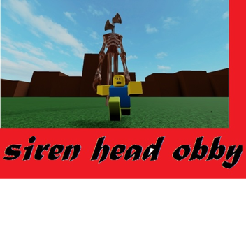 Siren Head Obby