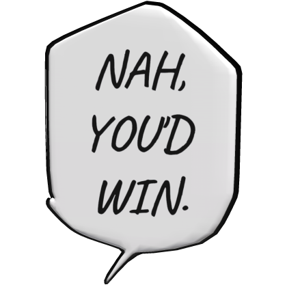 nah you'd win Roblox item