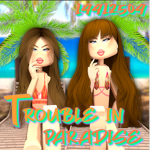 TROUBLE IN PARADISE ღ