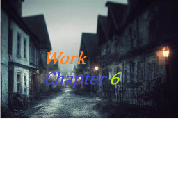 Work [Chapter 6]