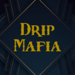 Drip Mafia.
