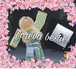 Foreva besties