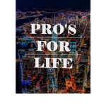 Pro's for Life!