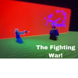 The Fighting War!