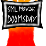 SML Movie: Doomsday