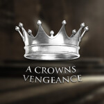 A Crowns Vengeance