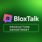 BloxTalk | Production Department
