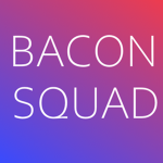 -BACON SQUAD-