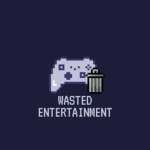 Wasted Entertainment