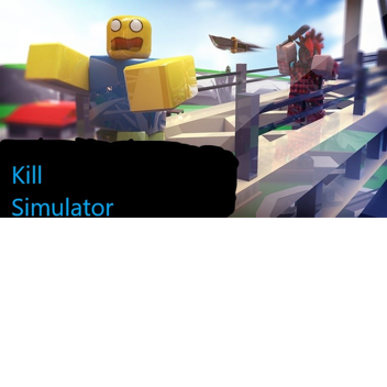 Kill Simulator [Early Access]