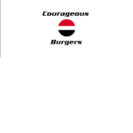 Courageous Burgers™