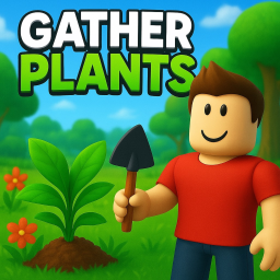 Gather Plants! 🌼