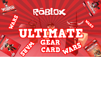 Roblox Ultimate Gear Card Wars!